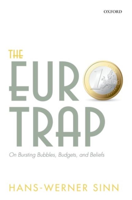 The Euro Trap - On Bursting Bubbles, Budgets, and Beliefs