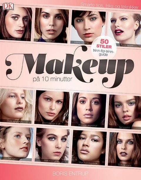 Makeup på 10 minutter - 50 stiler steg-for-steg : fra catwalk til naturlig vakker