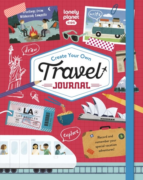 Lonely Planet Kids Create Your Own Travel Journal - Fun Fill-In Book with Games, Prompts & Activities to Record Vacation Memories