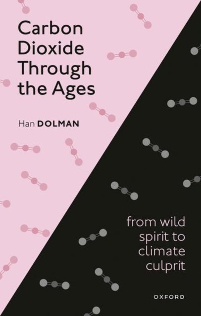 Carbon Dioxide through the Ages - From wild spirit to climate culprit