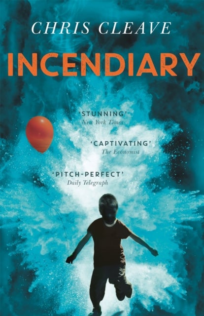 Incendiary - A ‘pitch-perfect’ (Telegraph) novel about motherhood and loss from bestselling author of The Other Hand