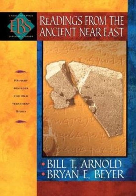 Readings from the Ancient Near East ¿ Primary Sources for Old Testament Study