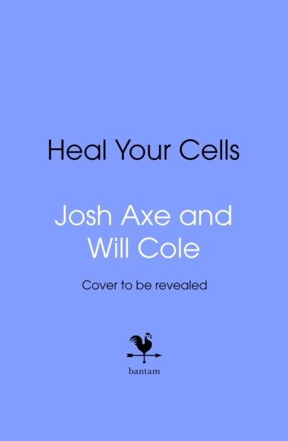 Heal Your Cells - Reversing the Irreversible – A Proven Plan to Heal Faster, Reclaim Energy, and Unlock Longevity
