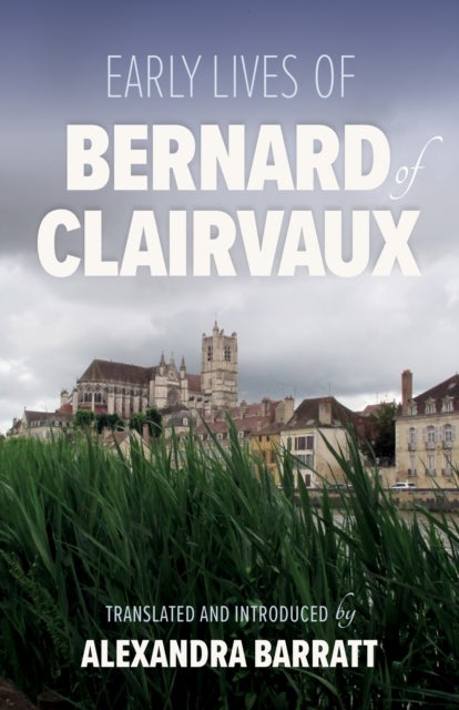 Early Lives of Bernard of Clairvaux - Volume 97