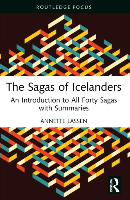 The Sagas of Icelanders - An Introduction to All Forty Sagas with Summaries