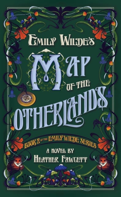 Emily Wilde's Map of the Otherlands - Book 2 of the Emily Wilde Series