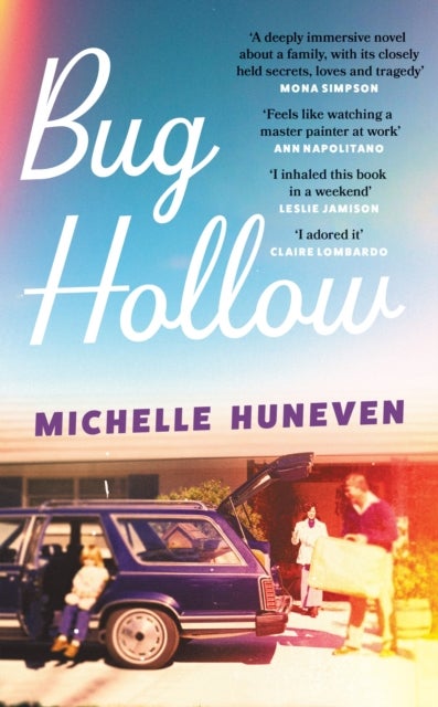 Bug Hollow - A gorgeous story of a complicated, loving family for fans of Ann Patchett and Anne Tyler – the perfect summer read