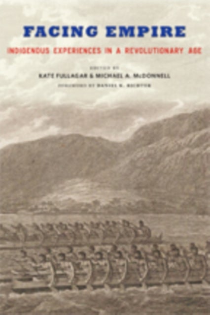 Facing Empire - Indigenous Experiences in a Revolutionary Age