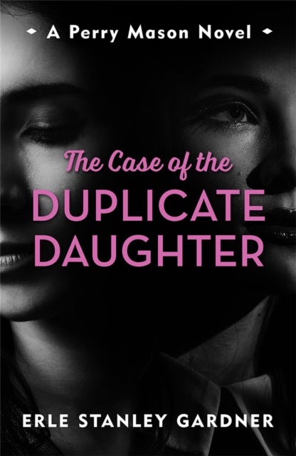 The Case of the Duplicate Daughter - A Perry Mason novel