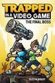 Trapped in a Video Game : The Final Boss