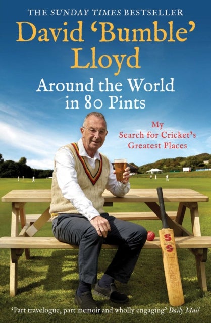 Around the World in 80 Pints - My Search for Cricket's Greatest Places