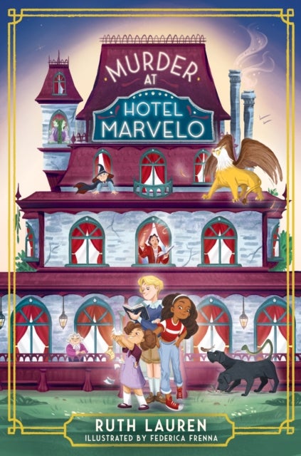Murder at Hotel Marvelo - The Times Children's Book of the Week: A magical locked-room mystery!