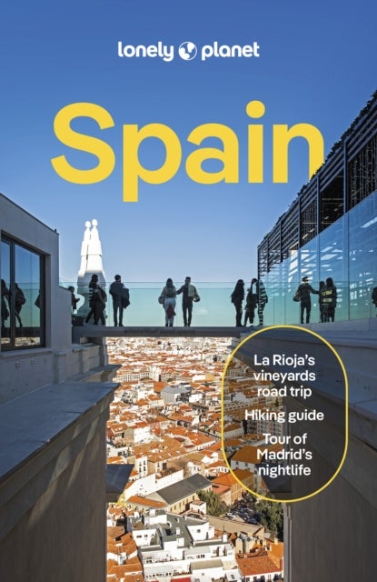 Lonely Planet Spain - 2025 - 2026 Travel Guide , Plan the Trip of a Lifetime , Detailed Itineraries & Maps , Insider Tips , Covers Madrid, Barcelona, Seville, Valencia and more