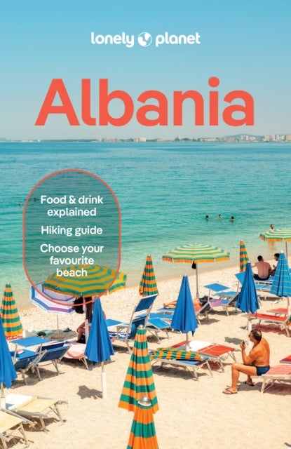 Lonely Planet Albania - Plan the Trip of a Lifetime , Detailed Itineraries & Maps , Insider Tips , Covers Tirana, Ksamil & Saranda, Shkodra and more