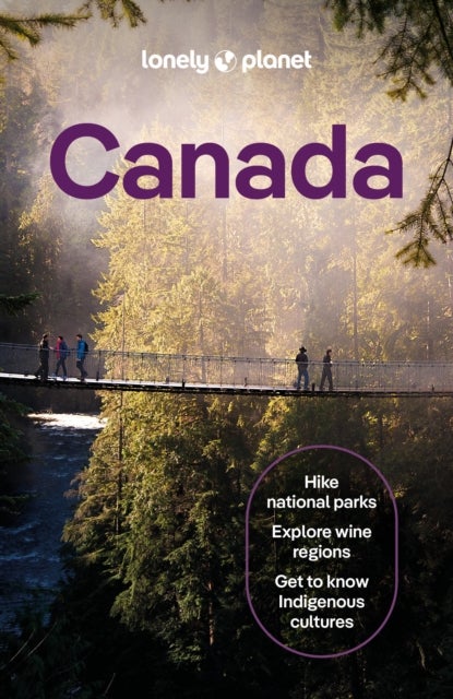 Lonely Planet Canada - Plan the Trip of a Lifetime , Detailed Itineraries & Maps , Insider Tips , Covers Ontario, Quebec, Nova Scotia and more