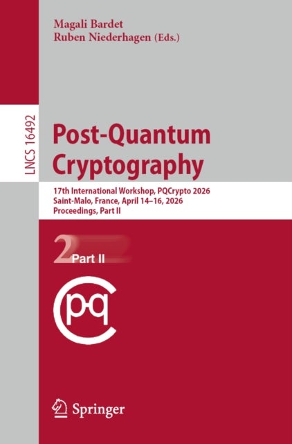 Post-Quantum Cryptography - 17th International Workshop, PQCrypto 2026, Saint-Malo, France, April 14–16, 2026, Proceedings, Part II