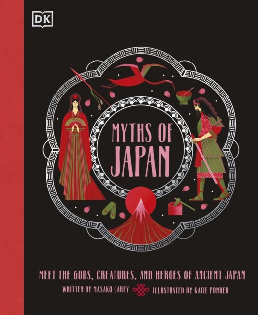 Myths of Japan - Meet the Gods, Creatures, and Heroes of Ancient Japan