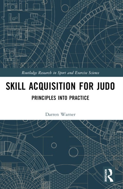 Skill Acquisition for Judo - Principles into Practice