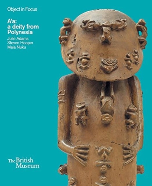 Object in Focus: A'a - a deity from Polynesia