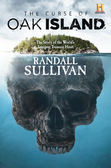 The Curse of Oak Island - The Story of the World's Longest Treasure Hunt