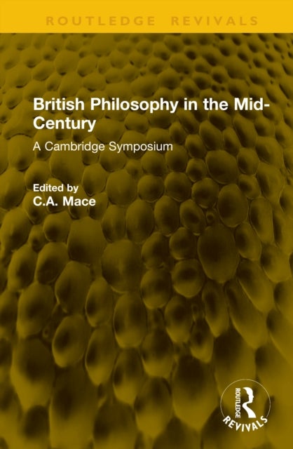British Philosophy in the Mid-Century - A Cambridge Symposium