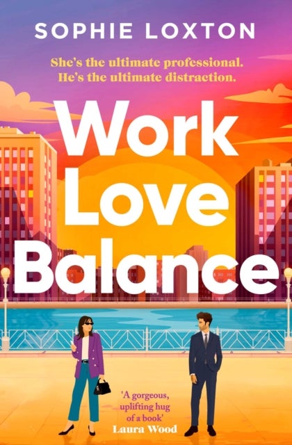 Work Love Balance - The heart-warming romance perfect for fans of workplace romance and rivals to lovers