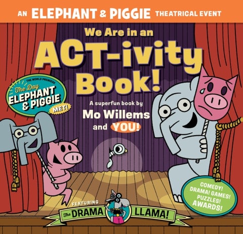 We Are in an ACT-ivity Book! - An ELEPHANT & PIGGIE Theatrical Event