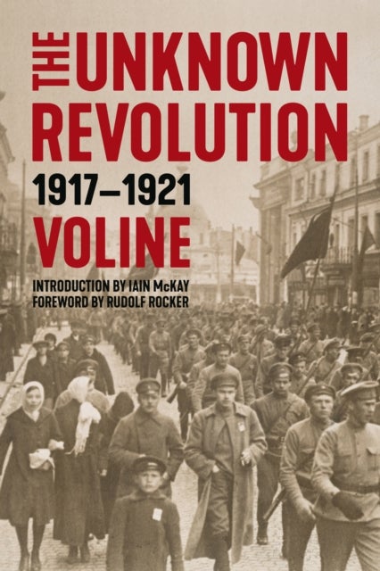 The Unknown Revolution - 1917-1921
