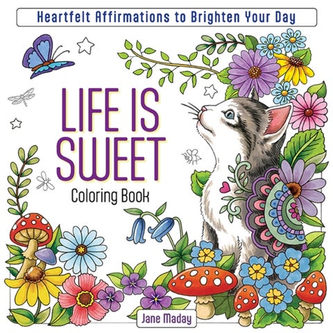 Life is Sweet Coloring Book - Heartfelt Affirmations to Brighten Your Day