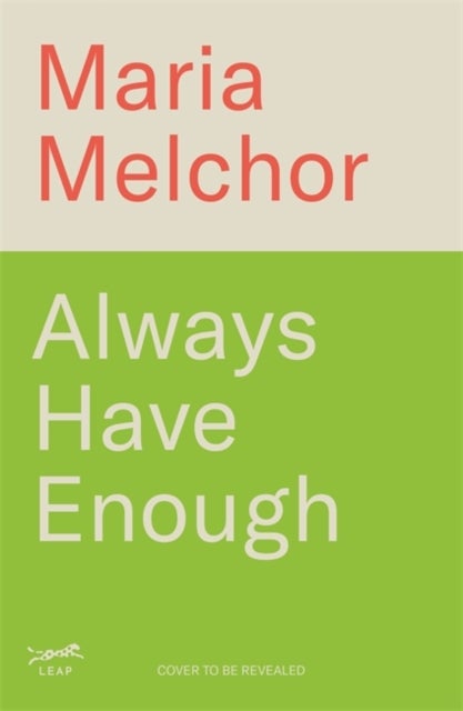 Always Have Enough - The Six Week Guide to Generational Wealth When You Don’t Come from Money