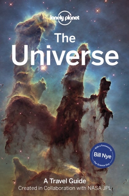 Lonely Planet The Universe - Travel Further Than Ever Before , Discover Planets, Moons, Stars & the Milky Way , The Ultimate Guide to the Solar System & Galaxy