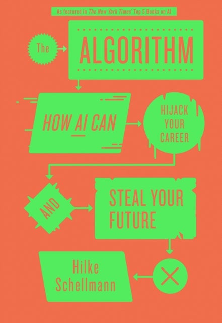 The Algorithm - How AI Can Hijack Your Career and Steal Your Future