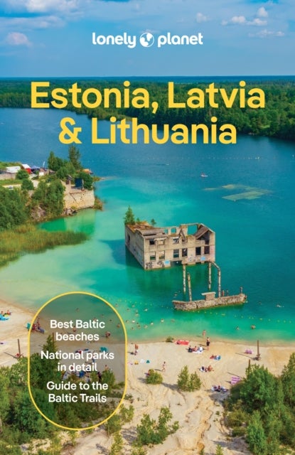 Lonely Planet Estonia, Latvia & Lithuania - Plan the Trip of a Lifetime , Detailed Itineraries & Maps , Insider Tips , Covers Estonia, Helsinki, Latvia and Lithuania