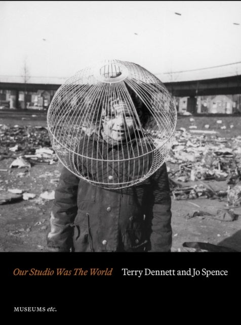 Terry Dennett & Jo Spence: Our Studio Was The World - Fighting Discrimination Against the Gypsy, Roma and Traveller Community