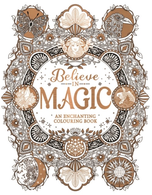Believe in Magic - An enchanting colouring book for your inner witch