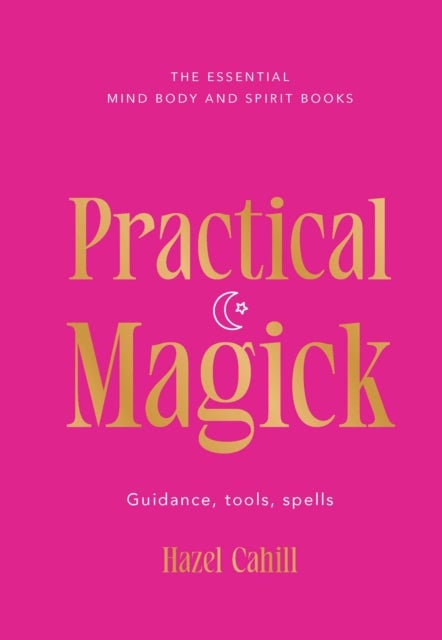 Practical Magick - Guidance, tools, spells