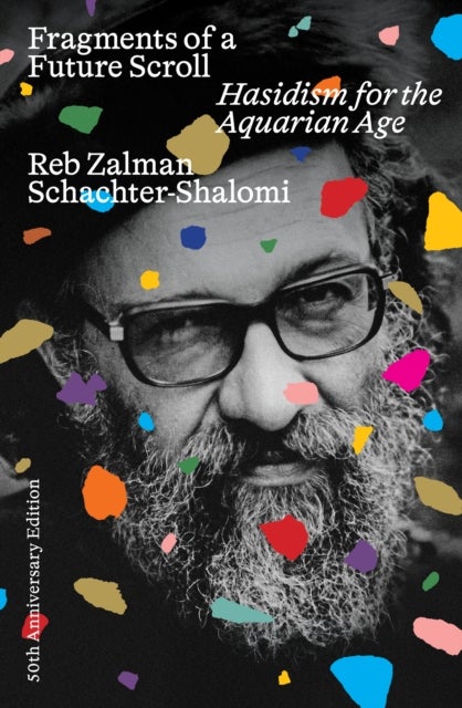 Fragments of a Future Scroll - Hasidism for the Aquarian Age (50th Anniversary Edition)