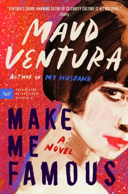 Make Me Famous - A Novel