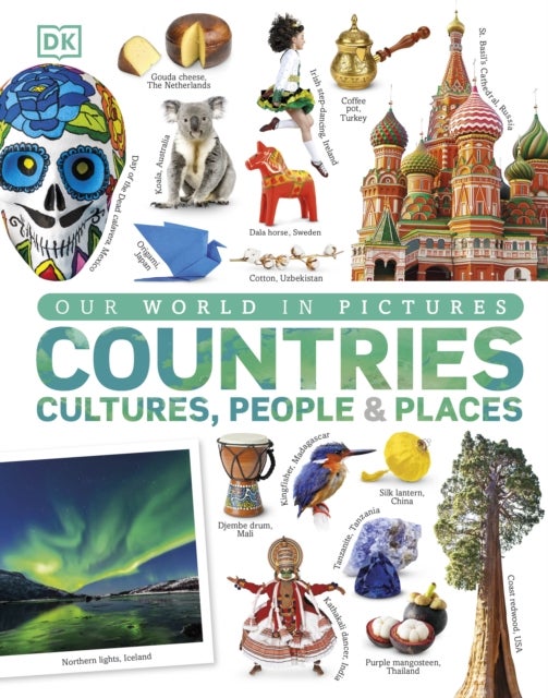 Countries, Cultures, People & Places - A Visual World Geography Encyclopedia for Kids