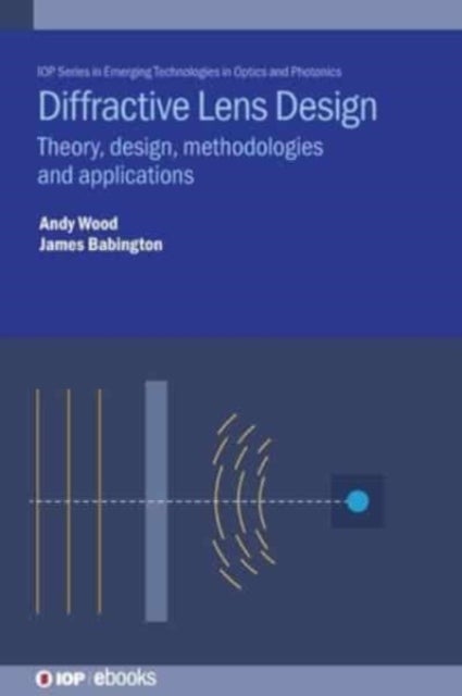 Diffractive Lens Design - Theory, design, methodologies and applications