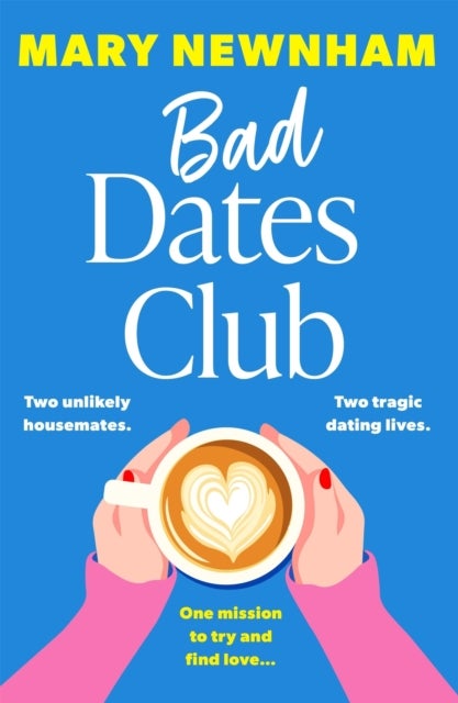 Bad Dates Club - An utterly hilarious and laugh-out-loud women’s fiction novel