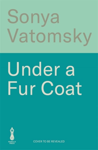 Under a Fur Coat - Shortlisted for the PFD Queer Fiction Prize