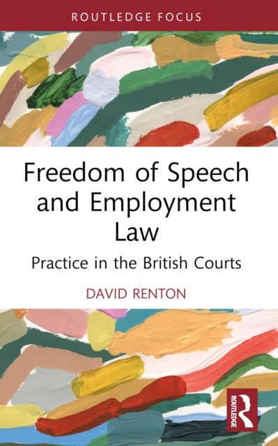 Freedom of Speech and Employment Law - Practice in the British Courts