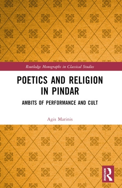 Poetics and Religion in Pindar - Ambits of Performance and Cult