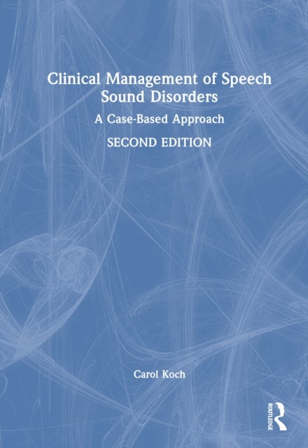 Clinical Management of Speech Sound Disorders - A Case-Based Approach
