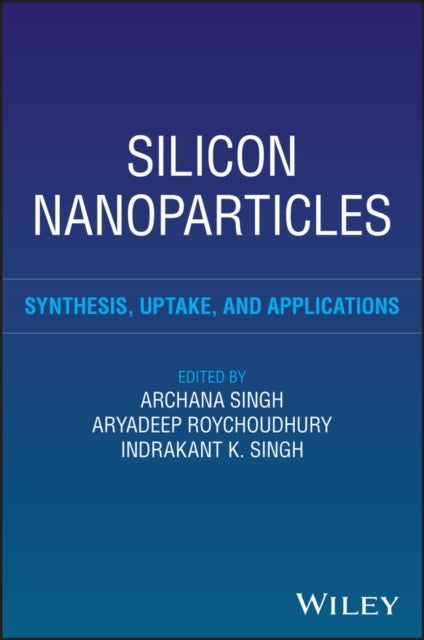 Silicon Nanoparticles - Synthesis, Uptake, and Applications