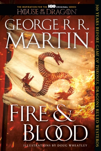 Fire & Blood - 300 Years Before A Game of Thrones