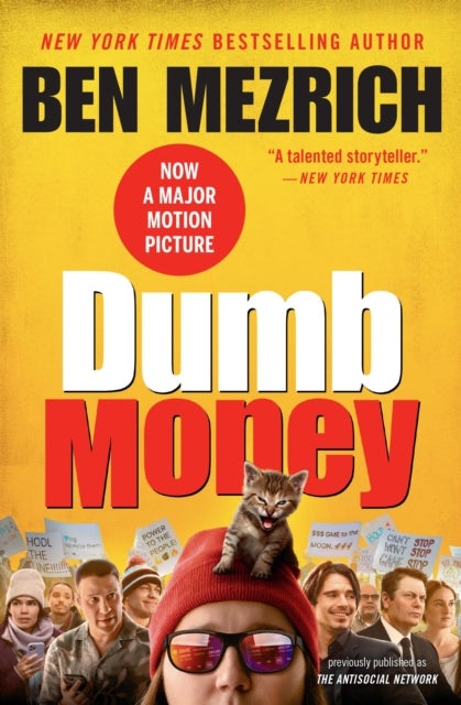 Dumb Money : The GameStop Short Squeeze and the Ragtag Group of Amateur Traders That Brought Wall Street to Its Knees   (Previously Published as The Antisocial Network) - The GameStop Short Squeeze and the Ragtag Group of Amateur Traders That Brought Wall Street to Its K
