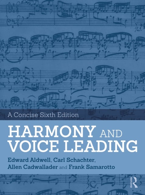 Harmony and Voice Leading - A Concise Sixth Edition