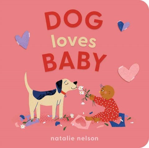 Dog Loves Baby - A Board Book